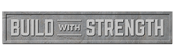 Build with Strenght